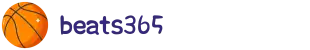 beats365(中国区)-唯一官方网站